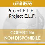 Project E.L.F. - Project E.L.F. cd