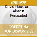 David Houston - Almost Persuaded cd