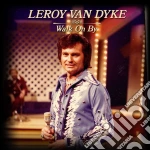 Leroy Van Dyke - Walk On By cd