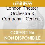 London Theater Orchestra & Company - Center Stage Classics: 20 Timeless Broadway Hits cd