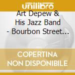 Art Depew & His Jazz Band - Bourbon Street Dixieland Band cd