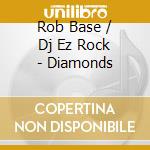 Rob Base / Dj Ez Rock - Diamonds cd