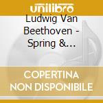 Ludwig Van Beethoven - Spring & Kreutzer Sonatas cd musicale di Beethoven / Kreisler / Rupp / Goldberg / Kraus