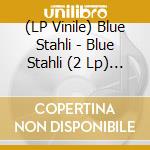 (LP Vinile) Blue Stahli - Blue Stahli (2 Lp) (Deluxe Edition) vinile