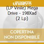 (LP Vinile) Mega Drive - 198Xad (2 Lp) vinile