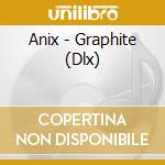 Anix - Graphite (Dlx) cd