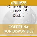 Circle Of Dust - Circle Of Dust -Annivers- cd