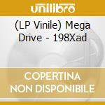 (LP Vinile) Mega Drive - 198Xad vinile