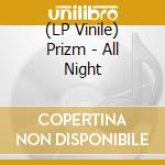 (LP Vinile) Prizm - All Night vinile