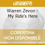 Warren Zevon - My Ride's Here cd musicale di Warren Zevon