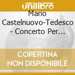 Mario Castelnuovo-Tedesco - Concerto Per Chitarra N.1 Op 99 (1939) I (2 Cd) cd musicale di Castelnuovo Tedesco
