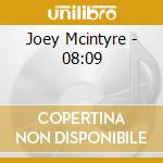 Joey Mcintyre - 08:09 cd musicale di Joey Mcintyre