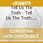 Tell Us The Truth - Tell Us The Truth: Live Concert Recording cd
