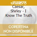 Caesar, Shirley - I Know The Truth cd
