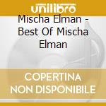 Mischa Elman - Best Of Mischa Elman cd