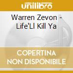 Warren Zevon - Life'Ll Kill Ya