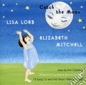 Lisa Loeb & Elizabeth Mitchell - Catch The Moon cd musicale di Lisa & Mitchell,Elizabeth Loeb