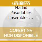 Madrid Pasodobles Ensemble - World's A Stage cd