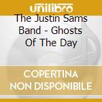 The Justin Sams Band - Ghosts Of The Day cd