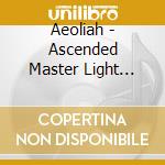 Aeoliah - Ascended Master Light (2Cd Set With 2.5 Hour Guided Meditation & Music, Anchoring The 8 Chakra Light cd