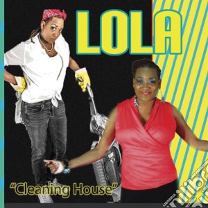 Lola - Cleaninhg House cd musicale di Lola