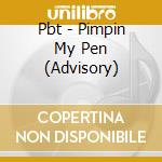Pbt - Pimpin My Pen (Advisory)