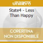 State4 - Less Than Happy cd