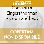 Convivium Singers/norman - Cooman/the Evening Choir cd