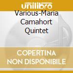 Various-Maria Camahort Quintet cd musicale
