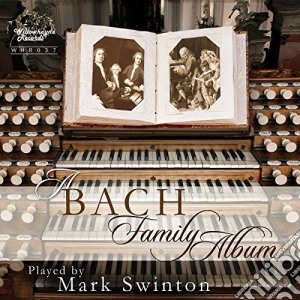 Mark Swinton - A Bach Family Album cd musicale di Mark Swinton