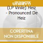 (LP Vinile) Heiz - Pronounced De Heiz lp vinile di Heiz