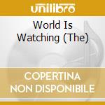 World Is Watching (The) cd musicale di Squidhat Records