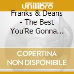 Franks & Deans - The Best You'Re Gonna Feel All Day cd