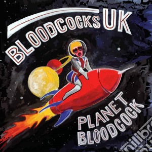 (LP Vinile) Bloodcocks Uk - Planet Bloodcock lp vinile di Bloodcocks Uk