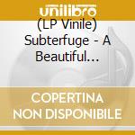(LP Vinile) Subterfuge - A Beautiful Chaos: 1981-2004 lp vinile di Subterfuge