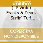 (LP Vinile) Franks & Deans - Surfin' Turf (10