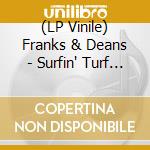 (LP Vinile) Franks & Deans - Surfin' Turf (10') vinile