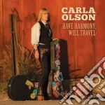 Carla Olson - Have Harmony, Will Travel cd