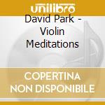 David Park - Violin Meditations cd