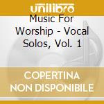 Music For Worship - Vocal Solos, Vol. 1 cd