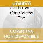 Zac Brown - Controversy The cd musicale