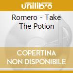Romero - Take The Potion cd musicale di Romero