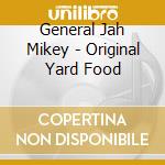 General Jah Mikey - Original Yard Food cd