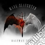 Mark Slaughter - Halfway There cd