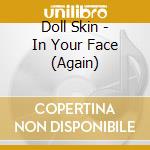 Doll Skin - In Your Face (Again) cd