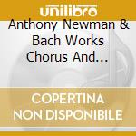 Anthony Newman & Bach Works Chorus And Orchestra - Requiem cd musicale di Anthony Newman & Bach Works Chorus And Orchestra