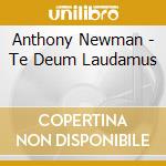 Anthony Newman - Te Deum Laudamus cd