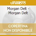 Morgan Delt - Morgan Delt cd
