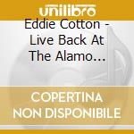 Eddie Cotton - Live Back At The Alamo Theater