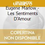 Eugene Marlow - Les Sentiments D'Amour cd